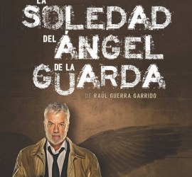 OTOÑO DE 2019 La soledad del ángel de la guarda – K.PRODUCCIONES OTOÑO DE 2019 La soledad del ángel de la guarda – K.PRODUCCIONES
