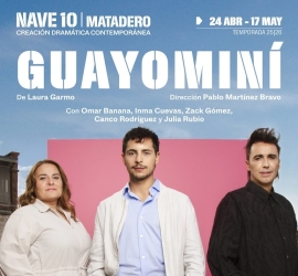 Guayominí – Coproducción con Nave 10 Matadero
