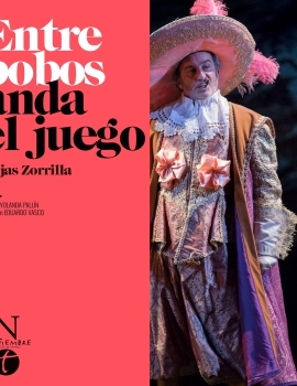 (2018) Entre bobos anda el juego – CNTC y Noviembre Compañía de Teatro